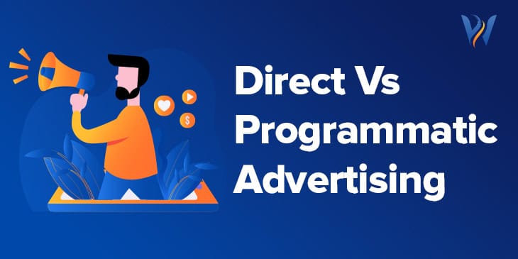 Direct vs Programmatic Advertising – Detailed Breakdown