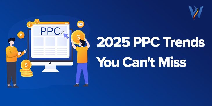 Top PPC trends in 2025
